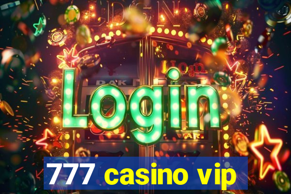 777 casino vip